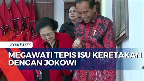 Megawati Tepis Isu Keretakan Dengan Presiden Jokowi YouTube