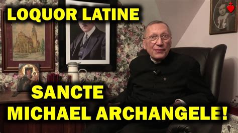 Loquor Latine Sancte Michael Archangele Tuba Cordis I A D