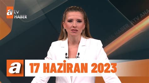 Atv Ana Haber Haziran Dailymotion Video