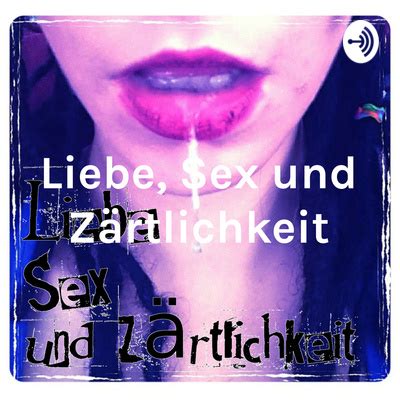 Liebe Sex und Zärtlichkeit Der Expertenpodcast A podcast on