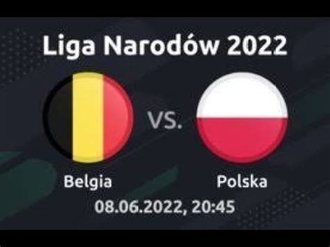 Belgia 6 vs 1 Polska NA ŻYWO Liga Narodów UEFA 2022 Pełny mecz