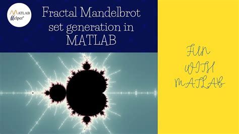 Fractal Mandelbrot Set Generation In Matlab Funwithmatlab Matlabhelper Youtube