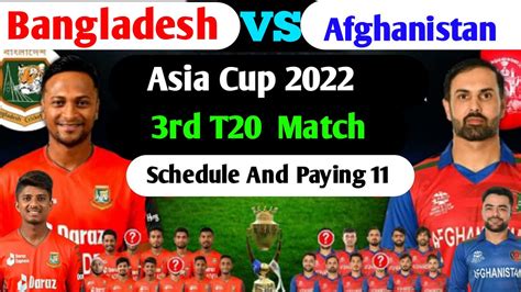 Asia Cup 2022 Bangladesh Vs Afghanistan 3rd Match Details And Playing