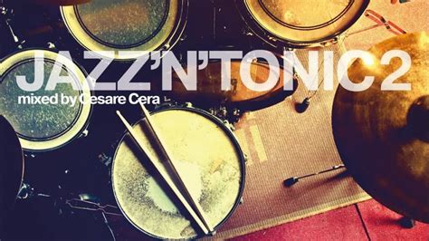 Top Acid Jazz Mixed Music Jazzntonic Vol 2 Youtube