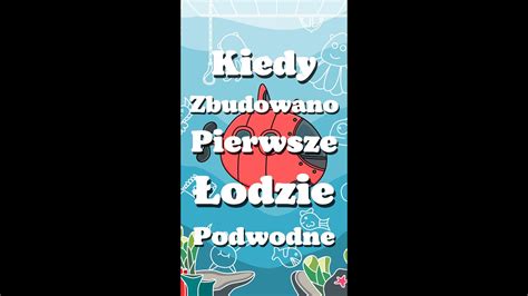 Kiedy Zbudowano Pierwsze Odzie Podwodne Youtube