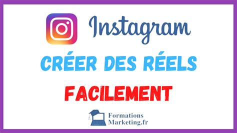 Comment Créer Facilement Un Reel Sur Instagram FormationsMarketing Fr