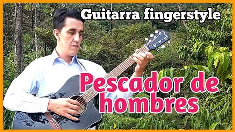 PESCADOR DE HOMBRES Instrumental Guitarra Fingerstyle Guitar