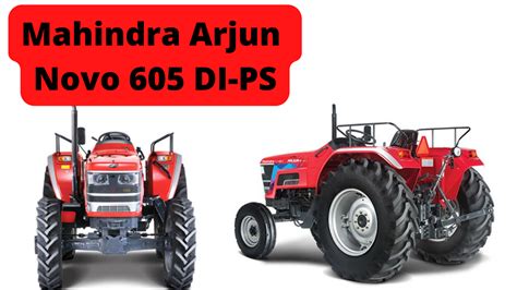 Mahindra Arjun Novo 605 Di Ps 2022 Features Price And Specifications