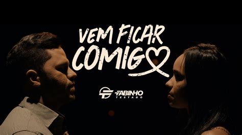 VEM FICAR COMIGO Fabinho Testado Clipe Oficial YouTube Music