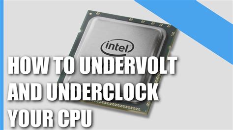 How To Undervolt And Underclock Your CPU YouTube