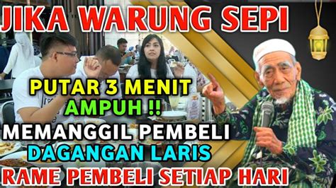 Warung Sering Sepi Putar Doa Ini Di Tempat Usaha Insyaallah Dagangan