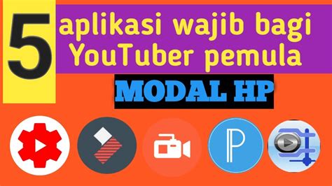 5 Aplikasi Wajib Untuk YouTuber Pemula Modal Hp YouTube