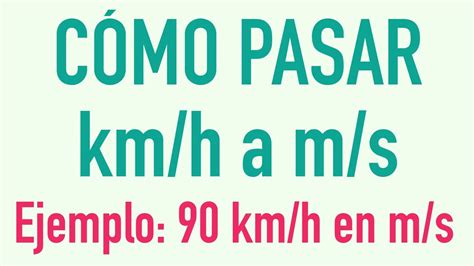 Como pasar de kilómetros por hora a metros por segundo 90 km h a m s