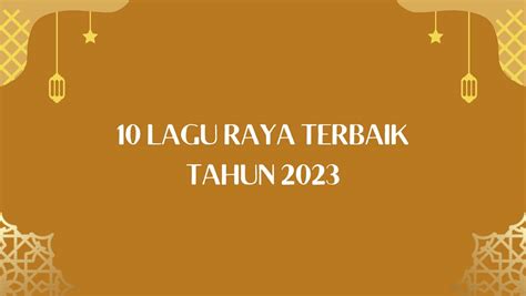 10 Lagu Raya Terbaik Tahun 2023 Rakyat News