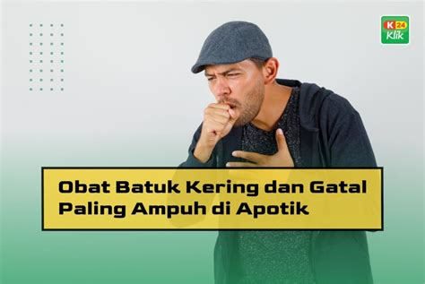 15 Obat Gatal Tenggorokan Di Apotik Paling Ampuh K24Klik