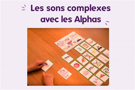 Aborder Les Sons Complexes Avec Les Alphas Partie 1 Editions Récréalire