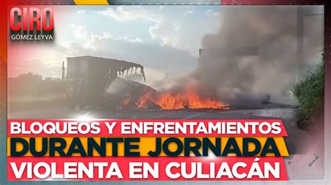 Bloqueos y enfrentamientos durante jornada violenta en Culiacán Ciro