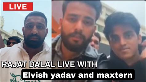 LIVE WITH ELVISH YADAV AND MAXTERN Rajat Dalal Dual Talks YouTube