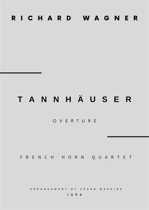 Tannhäuser (Overture) - French Horn Quartet (Full Score) - Score Only by Richard Wagner - Brass ...