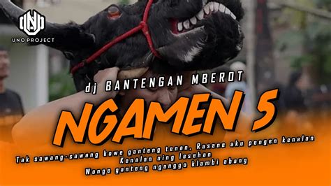 DJ BANTENGAN MBEROT NGAMEN 5 DJ TERBARU 2024 FULL BASS GEDRUK YANG