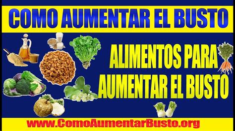 Alimentos Que Ayudan A Aumentar El Busto Youtube