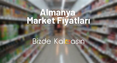 Almanya Market Fiyatlar Almanya Yemek Fiyatlar