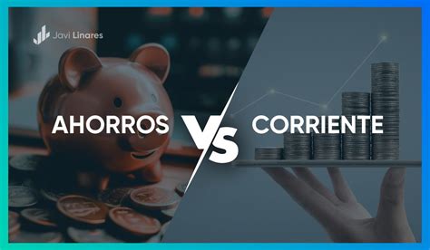 Cuenta Corriente Vs Cuenta Ahorros Conoce Sus Diferencias