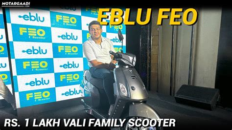 Godawari Eblu Feo Electric Scooter Km Range Features Build