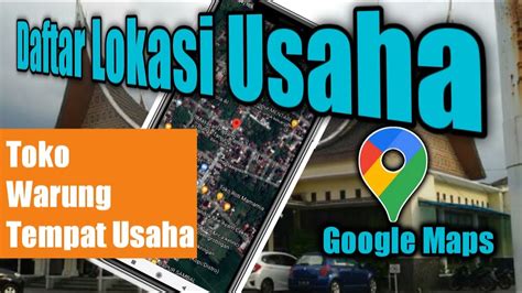 Cara Mendaftarkan Lokasi Usaha Toko Warung Dan Alamat Di Google Maps