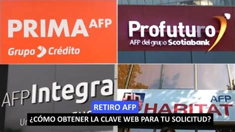 Retiro Afp 2024 Paso A Paso Para Obtener La Clave Web Y Cómo Elaborar