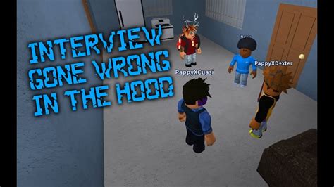 Interview Gone Wrong In The Hood Realistic Roleplay Roblox Youtube