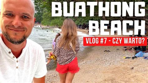 Pojechaliśmy za 2 6 zł Blue Busem na plażę Buathong Beach na północy