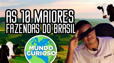 AS MAIORES FAZENDAS DO BRASIL YouTube