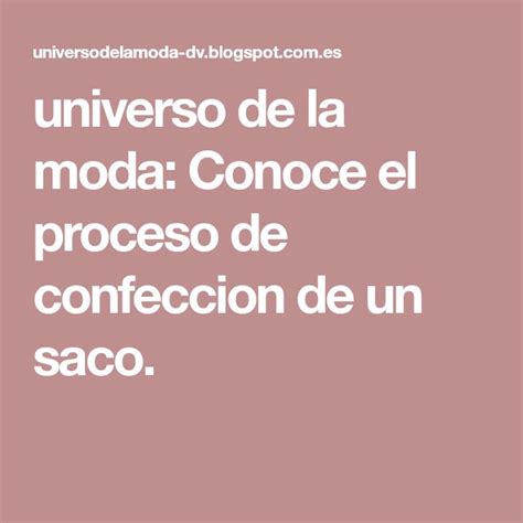 Universo De La Moda Conoce El Proceso De Confeccion De Un Saco Confeccion Proceso Patronaje