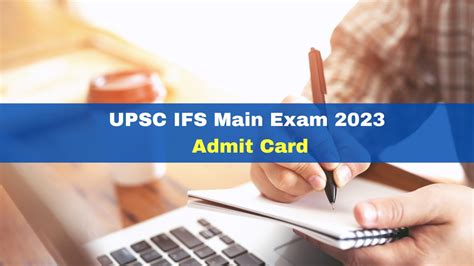 Upsc Ifs Main Exam Admit Card To Be Released On This Date Check