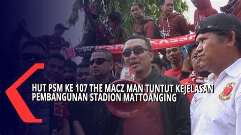 Ulang Tahun PSM 107 Tahun The Macz Man Unjuk Rasa Tuntut Kejelasan