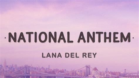 Lana Del Rey National Anthem Lyrics Youtube