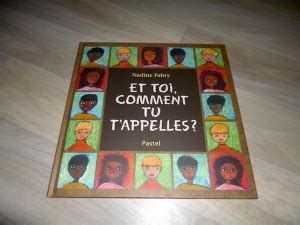 Et Toi Comment Tu Tappelles Nadine Fabry Liyah Fr Livre Enfant