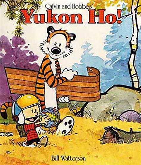 Yukon Ho Calvin Hobbes Series Book Four Calvin And Hobbes