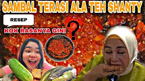 SAMBAL TERASI ALA TEH SHANTY DENNY CAGUR RASANYA KOK GINI