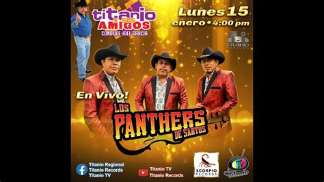 Los Panthers De Santos En Titanio Y Sus Amigos Titanio Tv Youtube