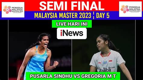 Jadwal Semifinal Malaysia Master Hari Ini Gregori Vs Pusarla