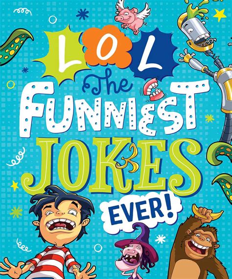 LOL The Funniest Jokes Ever by Silver Dolphin Press | Goodreads