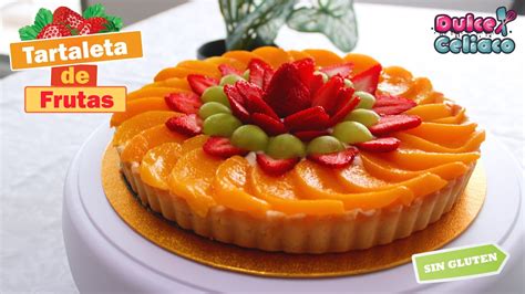 Tarta O Tartaleta De Frutas Sin Gluten Youtube