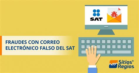 Fraudes con correo electrónico falso del SAT Sitios Regios