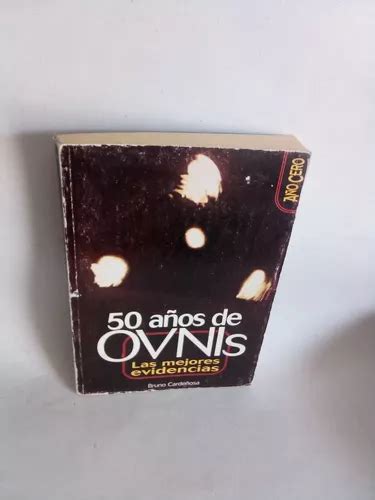 50 Años De Ovnis Las Mejores Evidencias Bruno Cardeñosa MercadoLibre