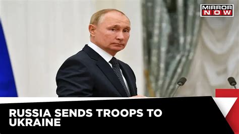 Ukraine Russia Crisis Putin Recognises Separatist Regions Sends