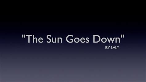 The Sun Goes Down Lyrics By Lvly Pop Dance S Lyrics Youtube