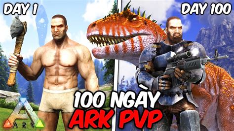 Tóm tắt 100 Ngày Sinh Tồn Siêu Khó Trong ARK Survival Evolved Chế Độ