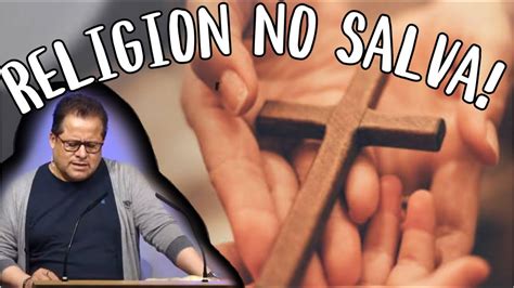 La Religion No Salva Solo Jesus Iglesia Cristiana Internacional